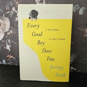 EVERY GOOD‎ BOY DOES FINE by Jeremy Denk SIGNED 2022 Hardcover Book